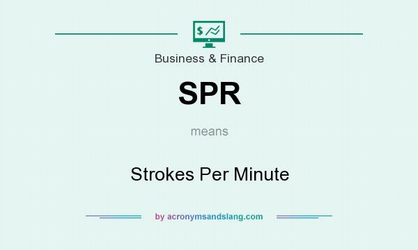 What does SPR mean? It stands for Strokes Per Minute
