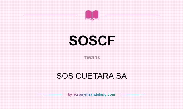 What does SOSCF mean? It stands for SOS CUETARA SA