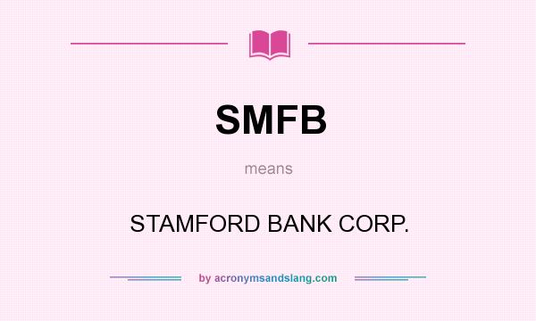 What does SMFB mean? It stands for STAMFORD BANK CORP.