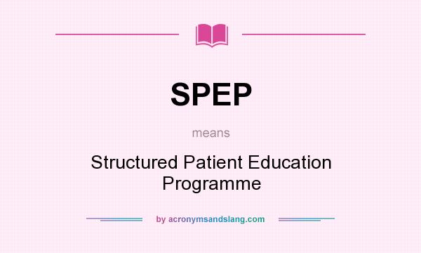 What does SPEP mean? It stands for Structured Patient Education Programme