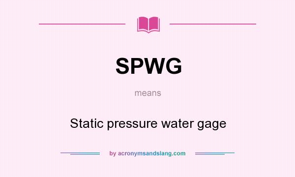 What does SPWG mean? It stands for Static pressure water gage