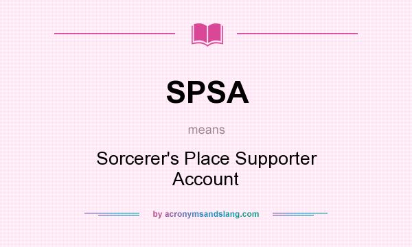 What does SPSA mean? It stands for Sorcerer`s Place Supporter Account