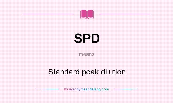 What does SPD mean? It stands for Standard peak dilution