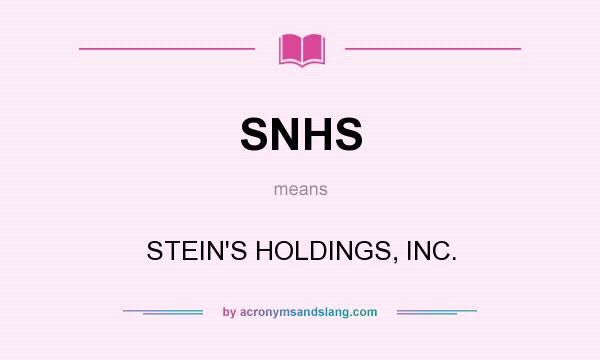 What does SNHS mean? It stands for STEIN`S HOLDINGS, INC.