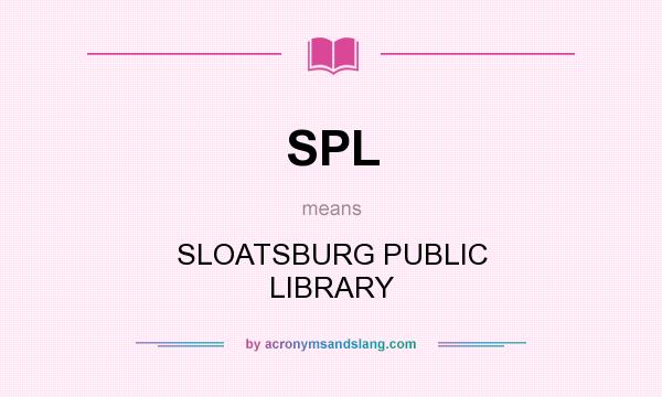 What does SPL mean? It stands for SLOATSBURG PUBLIC LIBRARY