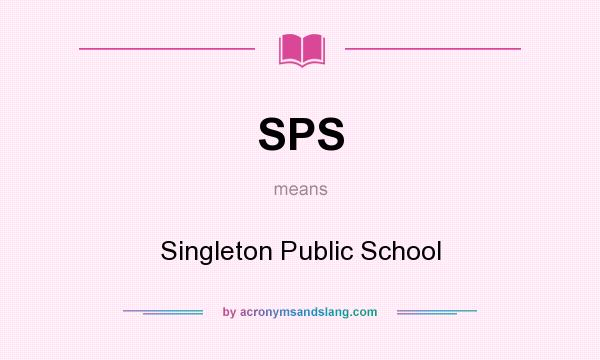 What does SPS mean? It stands for Singleton Public School