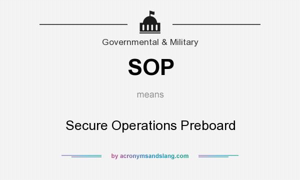What does SOP mean? It stands for Secure Operations Preboard