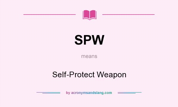 What does SPW mean? It stands for Self-Protect Weapon
