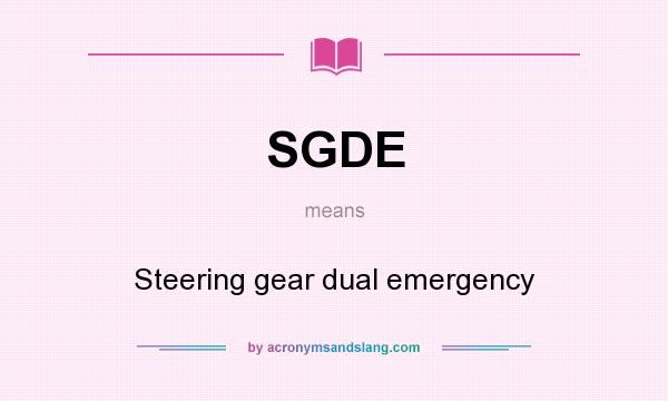 What does SGDE mean? It stands for Steering gear dual emergency