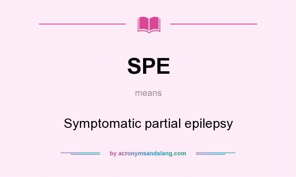What does SPE mean? It stands for Symptomatic partial epilepsy