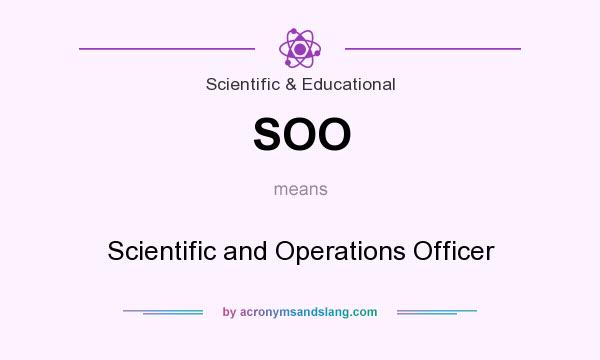 What does SOO mean? It stands for Scientific and Operations Officer