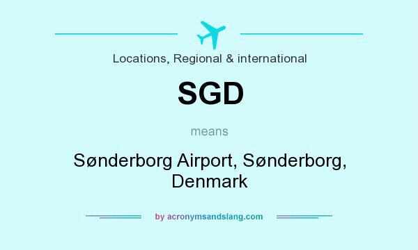 What does SGD mean? It stands for Sønderborg Airport, Sønderborg, Denmark