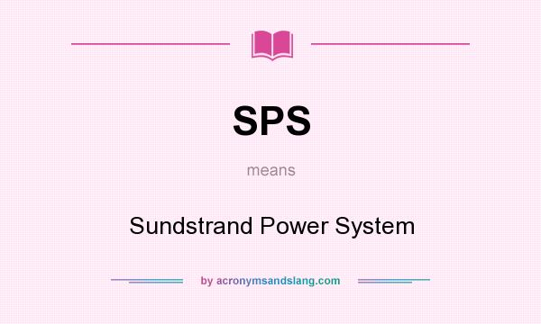 What does SPS mean? It stands for Sundstrand Power System