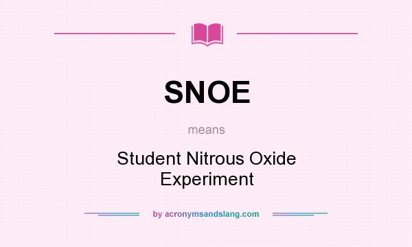 What does SNOE mean? It stands for Student Nitrous Oxide Experiment
