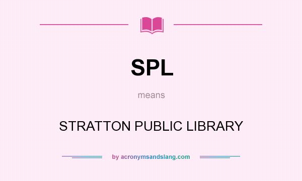 What does SPL mean? It stands for STRATTON PUBLIC LIBRARY