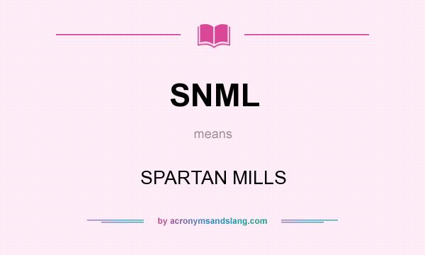 What does SNML mean? It stands for SPARTAN MILLS