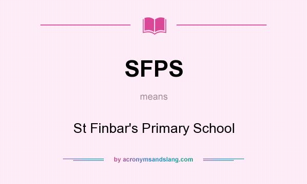 What does SFPS mean? It stands for St Finbar`s Primary School