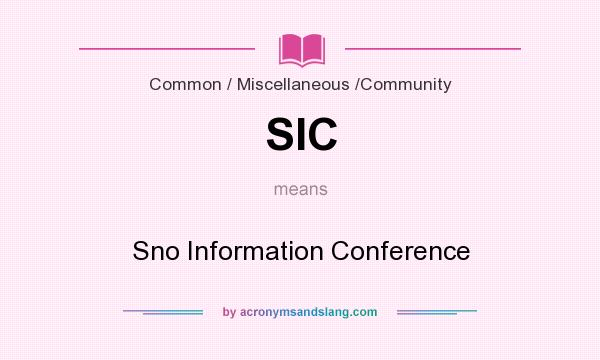 What does SIC mean? It stands for Sno Information Conference