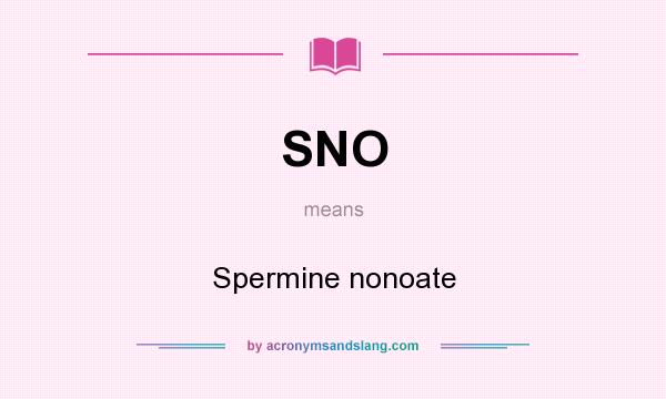 What does SNO mean? It stands for Spermine nonoate