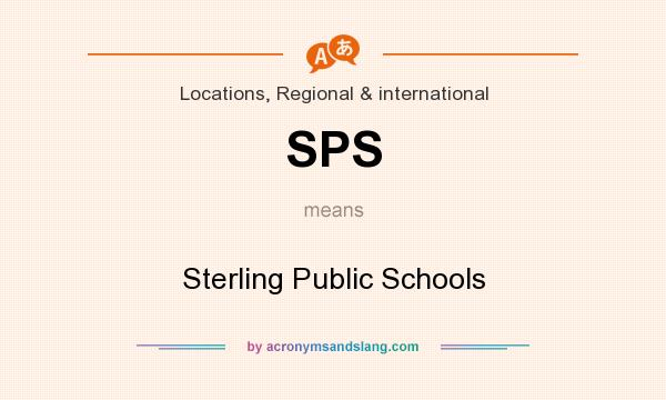 What does SPS mean? It stands for Sterling Public Schools