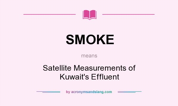 What does SMOKE mean? It stands for Satellite Measurements of Kuwait`s Effluent