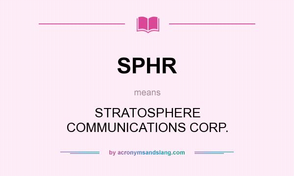 What does SPHR mean? It stands for STRATOSPHERE COMMUNICATIONS CORP.