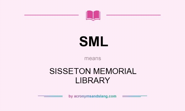 What does SML mean? It stands for SISSETON MEMORIAL LIBRARY