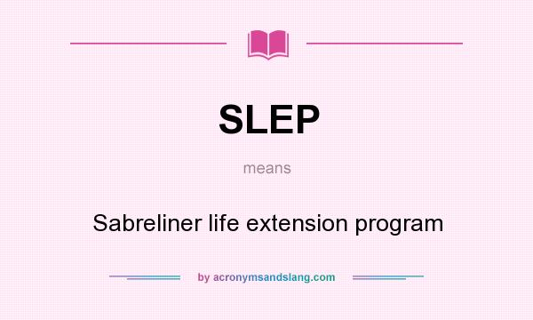 What does SLEP mean? It stands for Sabreliner life extension program