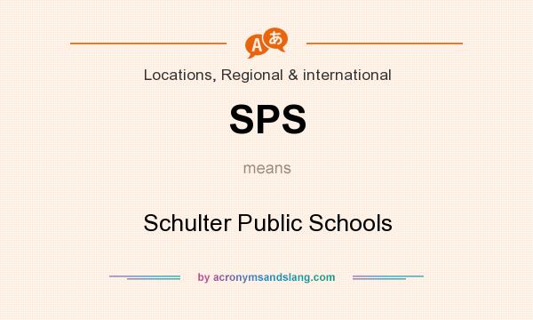 What does SPS mean? It stands for Schulter Public Schools