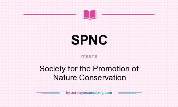 What does SPNC mean? It stands for Society for the Promotion of Nature Conservation