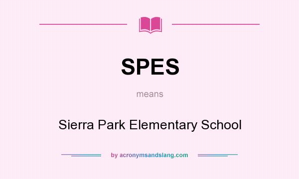 What does SPES mean? It stands for Sierra Park Elementary School