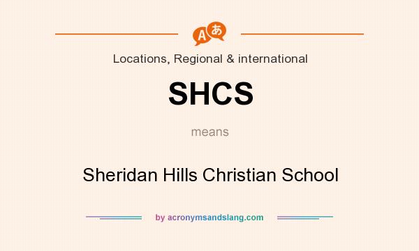 What does SHCS mean? It stands for Sheridan Hills Christian School