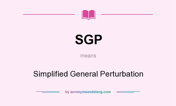 What does SGP mean? It stands for Simplified General Perturbation