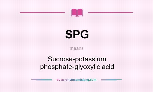 What does SPG mean? It stands for Sucrose-potassium phosphate-glyoxylic acid