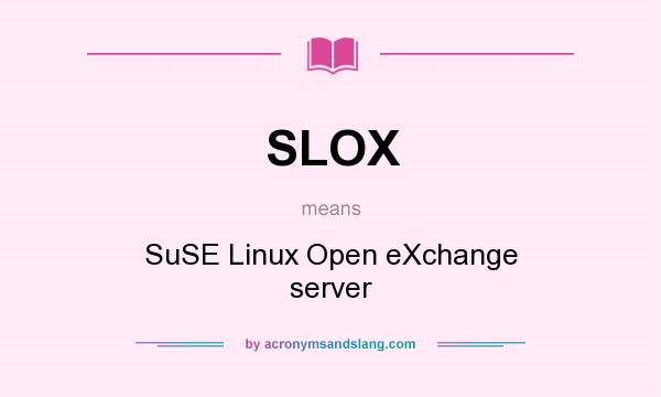 What does SLOX mean? It stands for SuSE Linux Open eXchange server