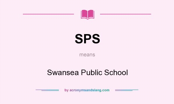 What does SPS mean? It stands for Swansea Public School