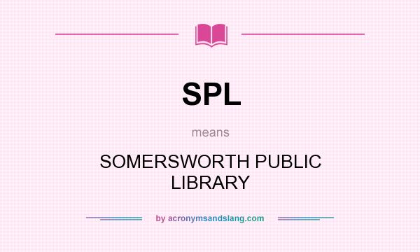 What does SPL mean? It stands for SOMERSWORTH PUBLIC LIBRARY