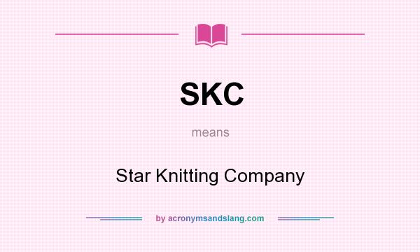What does SKC mean? It stands for Star Knitting Company