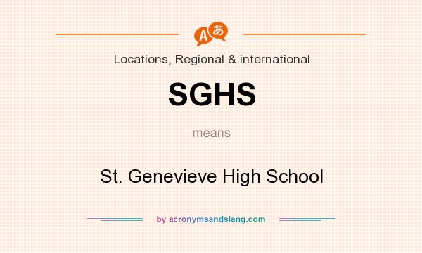 What does SGHS mean? It stands for St. Genevieve High School