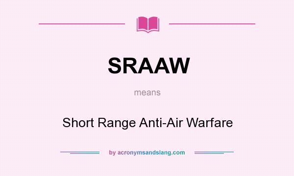 What does SRAAW mean? It stands for Short Range Anti-Air Warfare