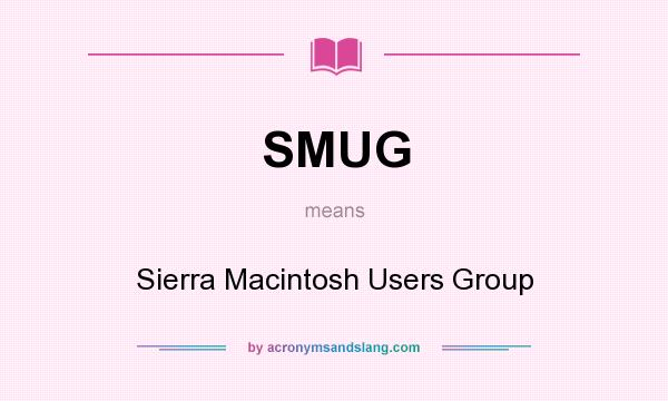 What does SMUG mean? It stands for Sierra Macintosh Users Group
