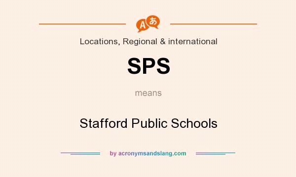 What does SPS mean? It stands for Stafford Public Schools