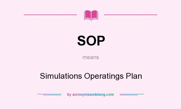 What does SOP mean? It stands for Simulations Operatings Plan