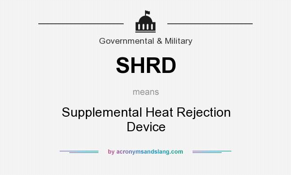 What does SHRD mean? It stands for Supplemental Heat Rejection Device