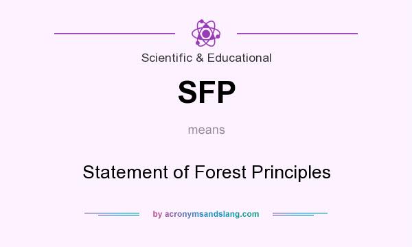 What does SFP mean? It stands for Statement of Forest Principles
