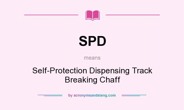 What does SPD mean? It stands for Self-Protection Dispensing Track Breaking Chaff