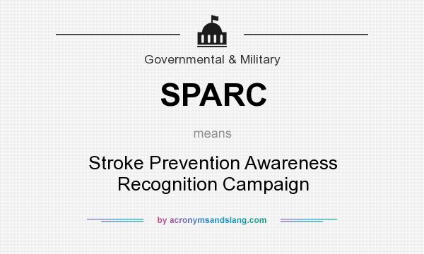 What does SPARC mean? It stands for Stroke Prevention Awareness Recognition Campaign