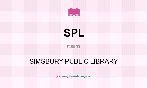 What does SPL mean? It stands for SIMSBURY PUBLIC LIBRARY