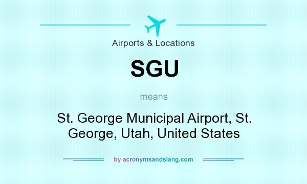 What does SGU mean? It stands for St. George Municipal Airport, St. George, Utah, United States