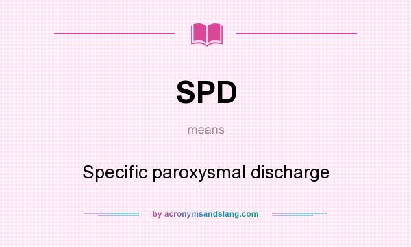 What does SPD mean? It stands for Specific paroxysmal discharge